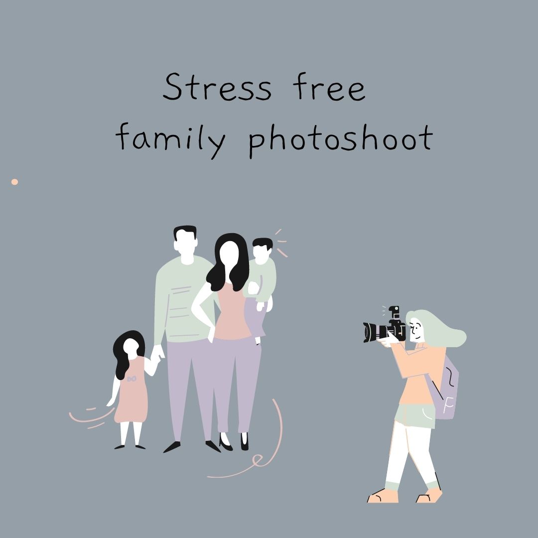 graphic that reads, Stress free family photoshoot"